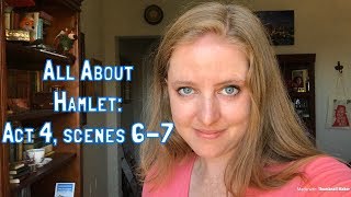 All About Hamlet Act 4 scenes 67 [upl. by Anikehs442]