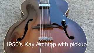 Baxendale Conversion 1950s Kay Archtop Guitar with Bakelite pickguard and mini humbucker pick up [upl. by Shafer795]