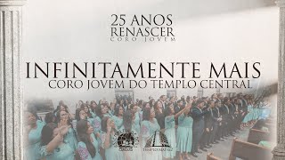 Infinitamente Mais  Coro Jovem do Templo Central  Recife  IEADPECARUARU  261123 [upl. by Burhans598]