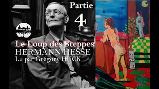 Hermann Hesse ★ Le Loup des Steppes  Partie 4  FINAL [upl. by Adda434]