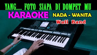 YANG  Wali Band  KARAOKE Nada Wanita Bes  DO [upl. by Lebasiram624]