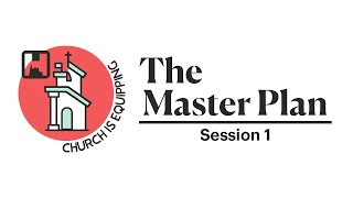 Session 1 • The Master Plan [upl. by Dorrehs329]