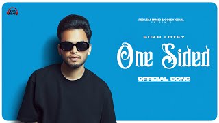 One Sided  Sukh Lotey  Punjabi Songs 2023  Punjabi Songs 2023  Red Leaf Music [upl. by Geralda]