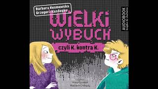 Grzegorz Kasdepke Barbara Kosmowska quotWielki wybuch czyli K kontra Kquot audiobook [upl. by Nelsen]