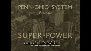 quot SUPER POWER SERVICE quot PENNOHIO SYSTEM 1920s PUBLIC UTILITY PROMO COAL POWER PLANTS GG44125 [upl. by Saticilef]