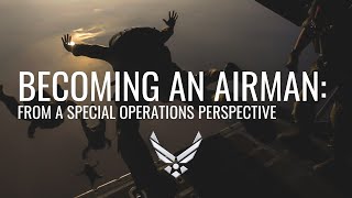 Becoming An Airman Perspectives from Special Operators [upl. by Jodoin810]