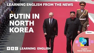 Putin in North Korea BBC Learning English from the News [upl. by Ahsyat727]