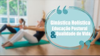 GINÁSTICA HOLÍSTICA  Educação Postural e Qualidade de Vida [upl. by Aztiray]