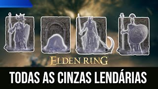 ELDEN RING  TODAS AS CINZAS LENDÁRIAS  Troféu Cinzas Lendárias 🏆 [upl. by Stillmann]