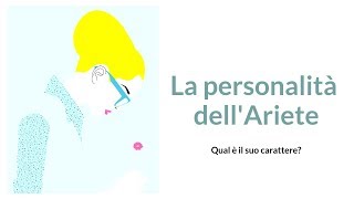 La personalità dell Ariete caratteristiche pregi e affinità [upl. by Ogdon684]