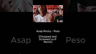 ASAP Rocky  Peso Chopped and Screwed Lofi Remix remix [upl. by Reham338]