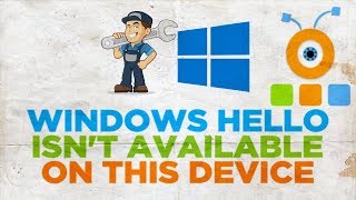 How to Fix Windows Hello isnt available on this device in Windows 10 [upl. by Eibbor]