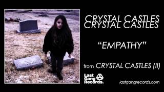 Crystal Castles  Empathy [upl. by Kashden231]