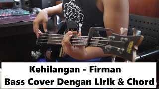 Kehilangan  Firman Bass Cover Dengan Lirik amp Chord Lagulawas nostalgia basscover [upl. by Adekahs]