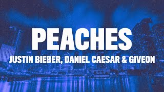 Justin Bieber  Peaches Lyrics ft Daniel Caesar Giveon [upl. by Falk]