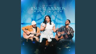 Jesus Te Amamos Ao Vivo [upl. by Essex]