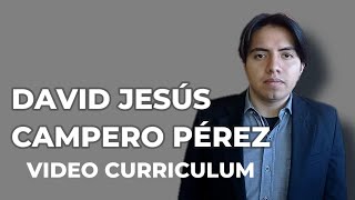 VIDEO CURRICULUM David Jesús Campero Pérez [upl. by Akemor]