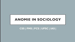 Anomie  Anomie in Sociology  CSS  PMS  PCS  UPSC  IAS  CSS SYLLABUS [upl. by Tigges394]