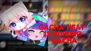 Gacha heat is ruining gacha [upl. by Iot]