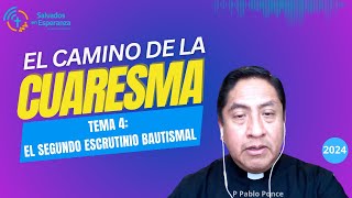 El Camino de la Cuaresma  Tema 4 Segundo Escrutinio Bautismal Iniciación Cristiana [upl. by Bopp735]