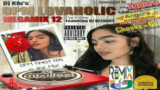 DJ Klu amp DJ Blenart  OPM Lovaholic Megamix 12 Part 1 [upl. by Leiram]