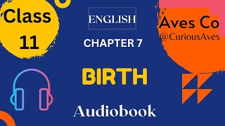 Birth Class 11  Chapter 7 NCERT English Audiobook [upl. by Ajna]