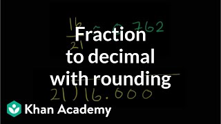 Fraction to decimal with rounding  Decimals  PreAlgebra  Khan Academy [upl. by Uhayile]