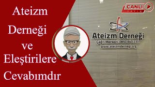 ATEÄ°ZM DERNEÄžÄ° ve ELEÅžTÄ°RÄ°LERE CEVABIMDIR  AHMET BALYEMEZ [upl. by Inanuah]