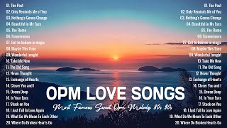 OPM Love Songs  Most Famous Sweet OPM Melody 80s 90s  Best Opm Classic Favorites Collection [upl. by Ludwigg]