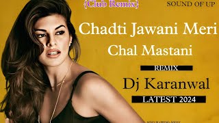 CHADTI JAWANI MERI CHAL MASTANI   Latest Club Song 2024  Dj Karanwal The Mix abhayfrombudaun [upl. by Peers]