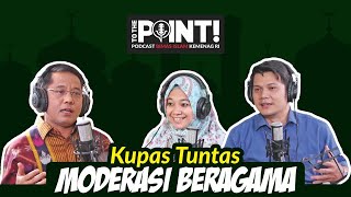 Kupas Tuntas Moderasi Beragama  Podcast To The Point Bimas Islam [upl. by Bautista]