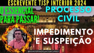 IMPEDIMENTO OU SUSPEIÇÃO NO PROCESSO CIVIL ESCREVENTE TJSP INTERIOR 2024 Concurso Escrevente 2024 [upl. by Enimsaj375]