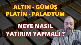 ALTIN GÜMÜŞ PLATİN PALADYUM NEYE NASIL YATIRIM YAPMALI   GRAM ALTIN GRAM GÜMÜŞ YORUMLARI [upl. by Neeluqcaj]