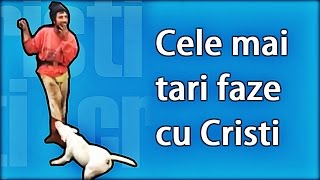 Cristi Ba Cristi  Cele mai tari faze [upl. by Merralee155]