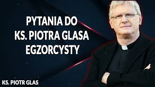 Pytania do ks Piotra Glasa egzorcysty  cz 2 [upl. by Bertha]