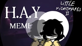 HAY MEME LITTLE NIGHTMARESFLIPACLIPWARNING SPOILERSLUZ G [upl. by Nimesh713]