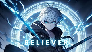 Nightcore  Believer  Imagine Dragons [upl. by Sirtaeb85]