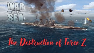 War on the Sea  Historic Single Battles  IJN  The Destruction of Force Z [upl. by Birk]