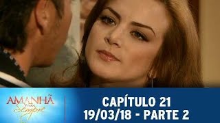 Amanhã é para Sempre Capítulo 21 Segunda 190318  Parte 2 22 [upl. by Rialcnis]