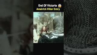 End of Victoria  Amalrick Killer Entry salahuddinayyubi turkishseries asjedits [upl. by Aisorbma63]