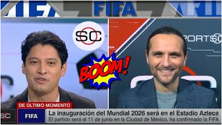 ¡ÚLTIMO MOMENTO El MUNDIAL 2026 tendrá partido inaugural en el ESTADIO AZTECA  SportsCenter [upl. by Enal500]