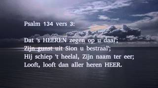 Psalm 134 vers 1 2 en 3  Looft looft nu aller heren HEER [upl. by Furmark]