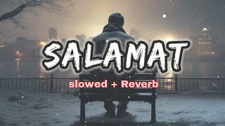 SALAMAT Full song with lyrics❤️☺️ l SARBJIT l Lofislowedreverb RICHA love chadda Mukkuuz9857 [upl. by Wilmott]