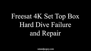 Freesat UK Recordable 4K Set Top Box Hard Drive Failure and Successful Repair How to fix HDD error [upl. by Kobylak]