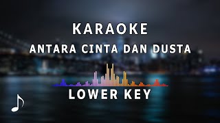 Karaoke  Antara Cinta dan Dusta [upl. by Bueschel]