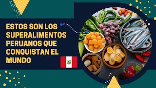 Estos son los superalimentos peruanos que conquistan el mundo 🌍 🇵🇪 [upl. by Ramedlav]