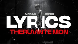 THERUVINTE MON LYRICS  VEDAN • HRISHI [upl. by Qooraf]