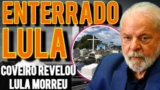 MORREU LULA FOI ENTERRADO 🚨 COVEIRO DENUNCIOU SÓSIA E ACABOU COM A FARSA [upl. by Reeta]