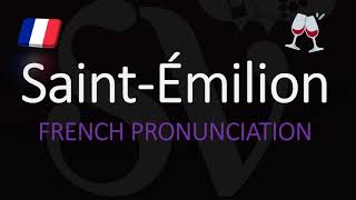 How to Say Saint Émilion French Bordeaux Wine Pronunciation [upl. by Llevra555]