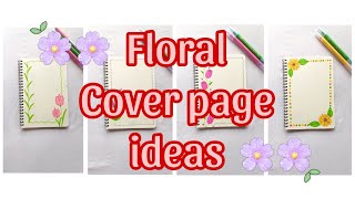 Top 5 floral cover page ideas for school projects and journals  Aesthetic cover page ideas [upl. by Darby816]